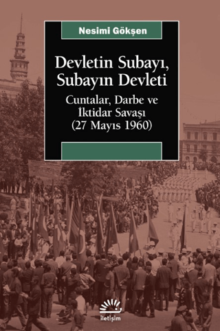 Devletin%20Subayı,%20Subayın%20Devleti%20-%20Cuntalar,%20Darbe%20ve%20İktidar%20Savaşı%20(27%20Mayıs%201060)